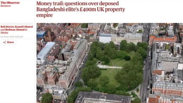যুক্তরাজ্যে হাসিনার ঘনিষ্ঠদের বিপুল সম্পত্তির সন্ধান