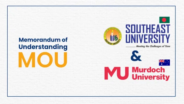সাউথইস্ট ও মারডক বিশ্ববিদ্যালয়ের মধ্যে সমঝোতা স্মারক স্বাক্ষর